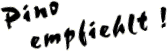 Pino empfiehlt