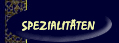 Spezialit&auml;ten